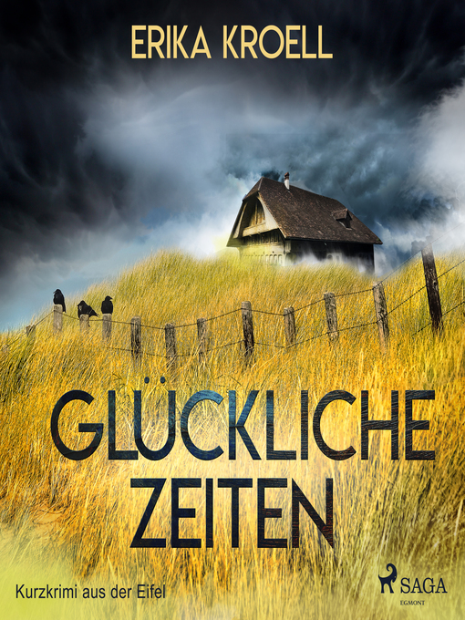 Title details for Glückliche Zeiten--Kurzkrimi aus der Eifel (Ungekürzt) by Erika Kroell - Wait list